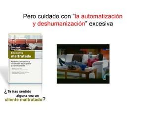 Además los resultados no son buenos30.000 lanzamientos año, 27.000 fracasan (90% TASA DE FRACASO) Cada consumidor recibe de 3.000 a 5.000 impactos publicitarios cada diaEl 60% de los consumidores es reacio a la publicidad tradicional y un 85% éxige límites al marketing clásicoLas tasas anuales de abandono de clientes oscila entre el 10% y el 30%. Y no dejan de crecer.... Esto puede llegar a suponer la pérdida de entre 500 y 2.000 clientes diarios