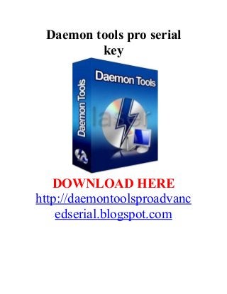 Daemon tools pro serial
         key




   DOWNLOAD HERE
http://daemontoolsproadvanc
    edserial.blogspot.com
 