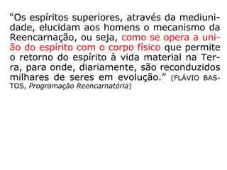 Mecanismos da Reencarnação
 