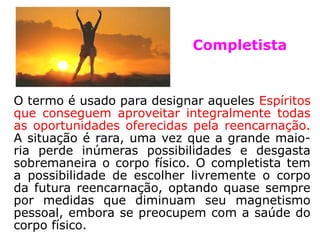 5ª Fase: Adaptação à Vida
O processo reencarnatório,
segundo André Luiz, não se
completa com o nascimento,
mas apenas aos 7 anos de
idade, quando ocorre a plena
integração do reencarnante
aos implementos físicos.
 
