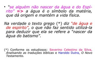 Principais pontos:

“se alguém não nascer de novo” => o que
só ocorre pela reencarnação.

“Como pode um homem nascer, sendo
velho? porventura pode tornar a entrar no
ventre de sua mãe, e nascer?” => pelo final
dessa fala, fica claro que Nicodemos enten-
deu o que Jesus queria lhe dizer.
 
