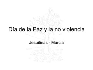 Día de la Paz y la no violencia Jesuitinas - Murcia 
