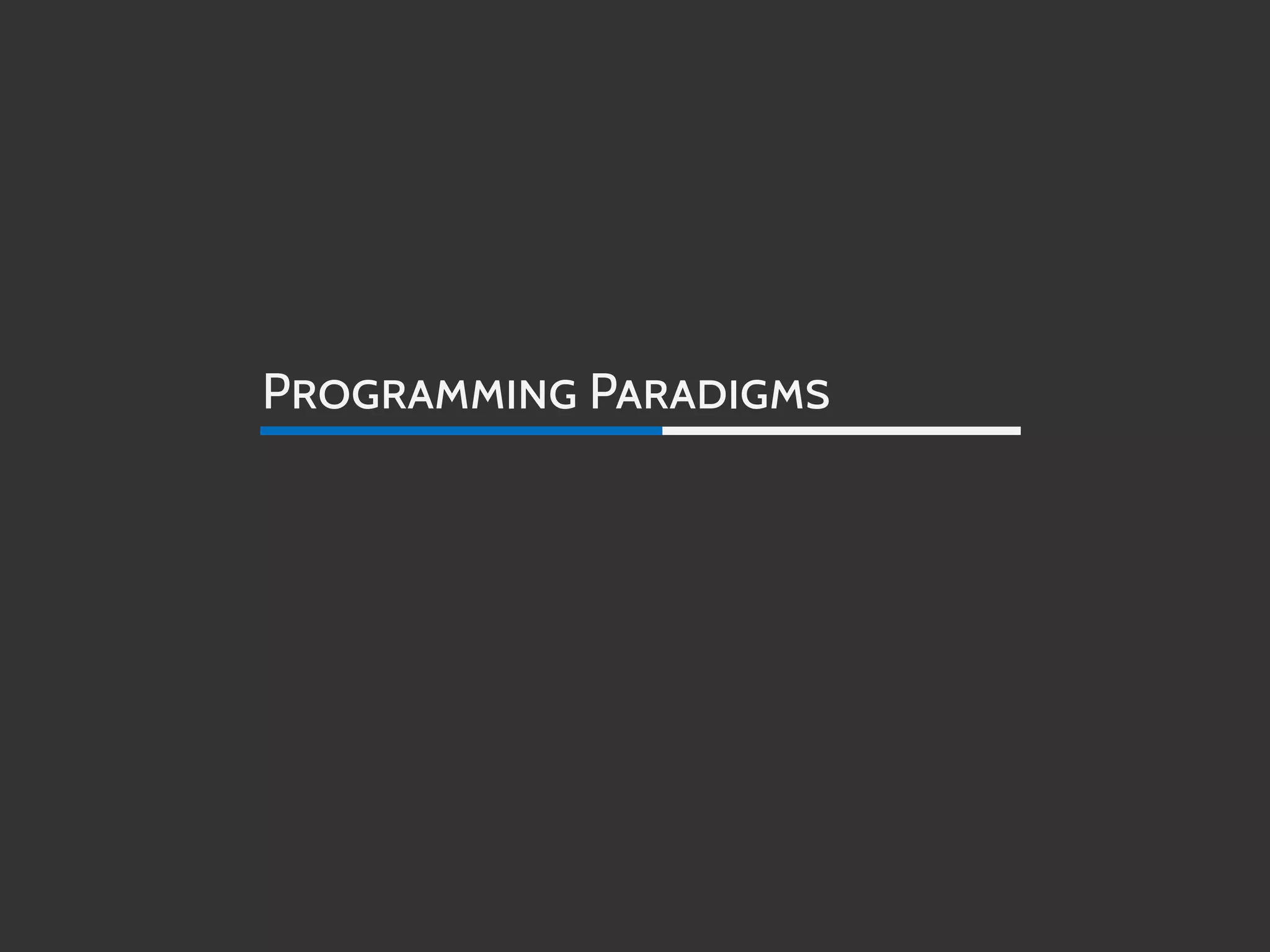 PROGRAMMING PARADIGMS
 