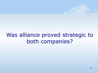Was alliance proved strategic to both companies? 