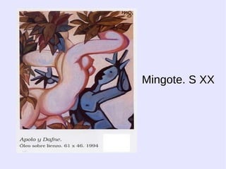 Mingote. S XX
 