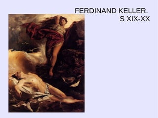 FERDINAND KELLER.
          S XIX-XX
 