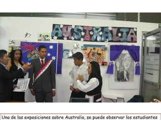 Una de las exposiciones sobre Australia, se puede observar los estudiantes

 
