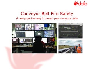 Conveyor Belt Fire Safety
A new proactive way to protect your conveyor belts
 