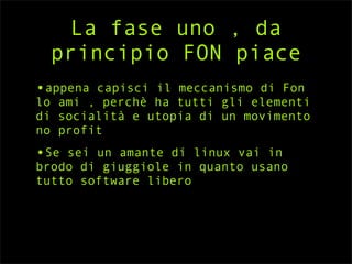 There's something about FON 