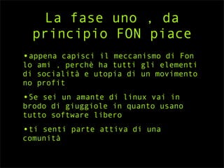 There's something about FON 