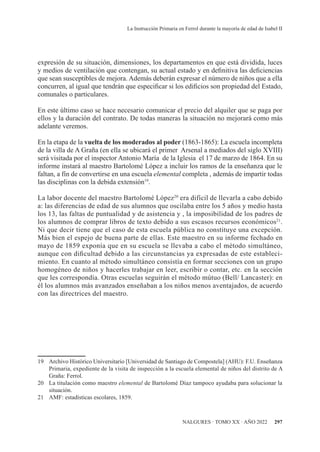 297
NALGURES · TOMO XX · AÑO 2022
La Instrucción Primaria en Ferrol durante la mayoría de edad de Isabel II
expresión de s...