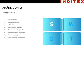 Fortalezas  I: ANÁLISIS DAFO STRENGHTS This is an example text Go ahead and place your own text Example text This is an example text Go ahead and place your  own text Example text S W O T Calidad y diseño Integración vertical Just in time Fuerte sistema financiero Minicolecciones todo el año Cultura de compra instantánea Marcas reconocidas Fuerte presencia internacional 