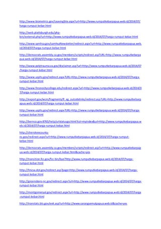 http://www.biometrics.gov/LeavingSite.aspx?url=http://www.rumputkebarpapua.web.id/2014/07/ 
harga-rumput-kebar.html 
http://web.plattsburgh.edu/php-bin/ 
external.php?url=http://www.rumputkebarpapua.web.id/2014/07/harga-rumput-kebar.html 
http://www.samhsa.gov/samhsaNewsletter/redirect.aspx?url=http://www.rumputkebarpapua.web. 
id/2014/07/harga-rumput-kebar.html 
http://democrats.assembly.ca.gov/members/scripts/redirect.asp?URL=http://www. rumputkebarpa 
pua.web.id/2014/07/harga-rumput-kebar.html 
http://www.polytrauma.va.gov/disclaimer.asp?url=http://www.rumputkebarpapua.web.id/2014/07 
/harga-rumput-kebar.html 
http://www.usphs.gov/redirect.aspx?URL=http://www.rumputkebarpapua.web.id/2014/07/harga-rumput- 
kebar.html 
http://www.fresnocitycollege.edu/redirect.aspx?url=http://www.rumputkebarpapua.web.id/2014/0 
7/harga-rumput-kebar.html 
http://export.gov/wcm/fragments/fl_eg_outsidelinks/redirect.asp?URL=http://www.rumputkebarp 
apua.web.id/2014/07/harga-rumput-kebar.html 
http://www.usphs.gov/redirect.aspx?URL=http://www.rumputkebarpapua.web.id/2014/07/harga-rumput- 
kebar.html 
http://bernco.gov:8765/help/urlstatusgo.html?col=myindex&url=http://www.rumputkebarpapua.w 
eb.id/2014/07/harga-rumput-kebar.html 
http://cherokeecounty-nc. 
gov/redirect.aspx?url=http://www.rumputkebarpapua.web.id/2014/07/harga-rumput-kebar. 
html 
http://democrats.assembly.ca.gov/members/scripts/redirect.asp?url=http://www.rumputkebarpap 
ua.web.id/2014/07/harga-rumput-kebar.html&cache=yes 
http://transition.fcc.gov/fcc-bin/bye?http://www.rumputkebarpapua.web.id/2014/07/harga-rumput- 
kebar.html 
http://fmcsa.dot.gov/redirect.asp?page=http://www.rumputkebarpapua.web.id/2014/07/harga-rumput- 
kebar.html 
http://greensboro-nc.gov/redirect.aspx?url=http://www.rumputkebarpapua.web.id/2014/07/harga-rumput- 
kebar.html 
http://montgomeryal.gov/redirect.aspx?url=http://www.rumputkebarpapua.web.id/2014/07/harga 
-rumput-kebar.html 
http://transtats.bts.gov/exit.asp?url=http://www.sarangsemutpapua.web.id&cache=yes 
 
