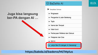 https://sabda.id/badeno/Mi/1#plus
II.D.
Juga bisa langsung
ber-PA dengan AI …
 