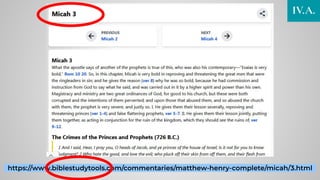 https://www.biblestudytools.com/commentaries/matthew-henry-complete/micah/3.html
IV.A.
 
