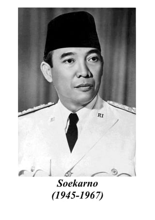 Soekarno
(1945-1967)
 