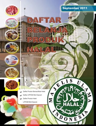 September 2011




Daftar Produk Bersertifikat Halal

Daftar LPPOM MUI Daerah

Daftar Produk Halal

LPPOM MUI Daerah
 
