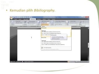 • Kemudian pilih Bibiliography.
 
