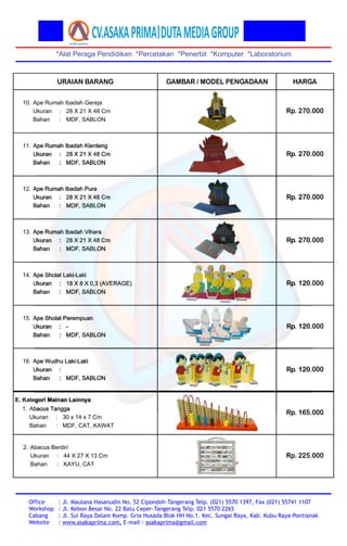 *Alat Peraga Pendidikan *Percetakan *Penerbit *Komputer *Laboratorium
Office
Workshop
Cabang
Website
: Jl. Maulana Hasanud...