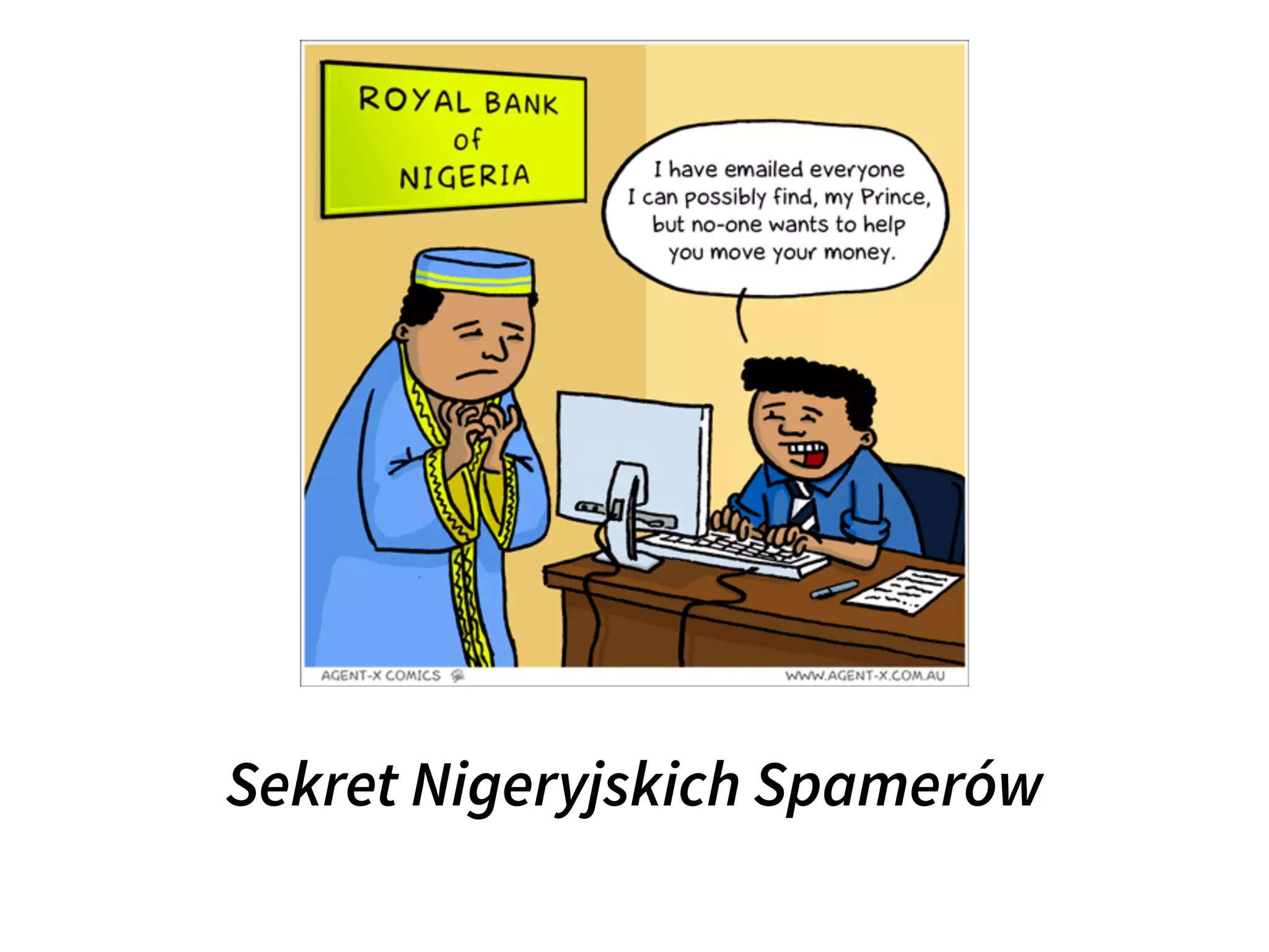 Sekret Nigeryjskich Spamerów
 
