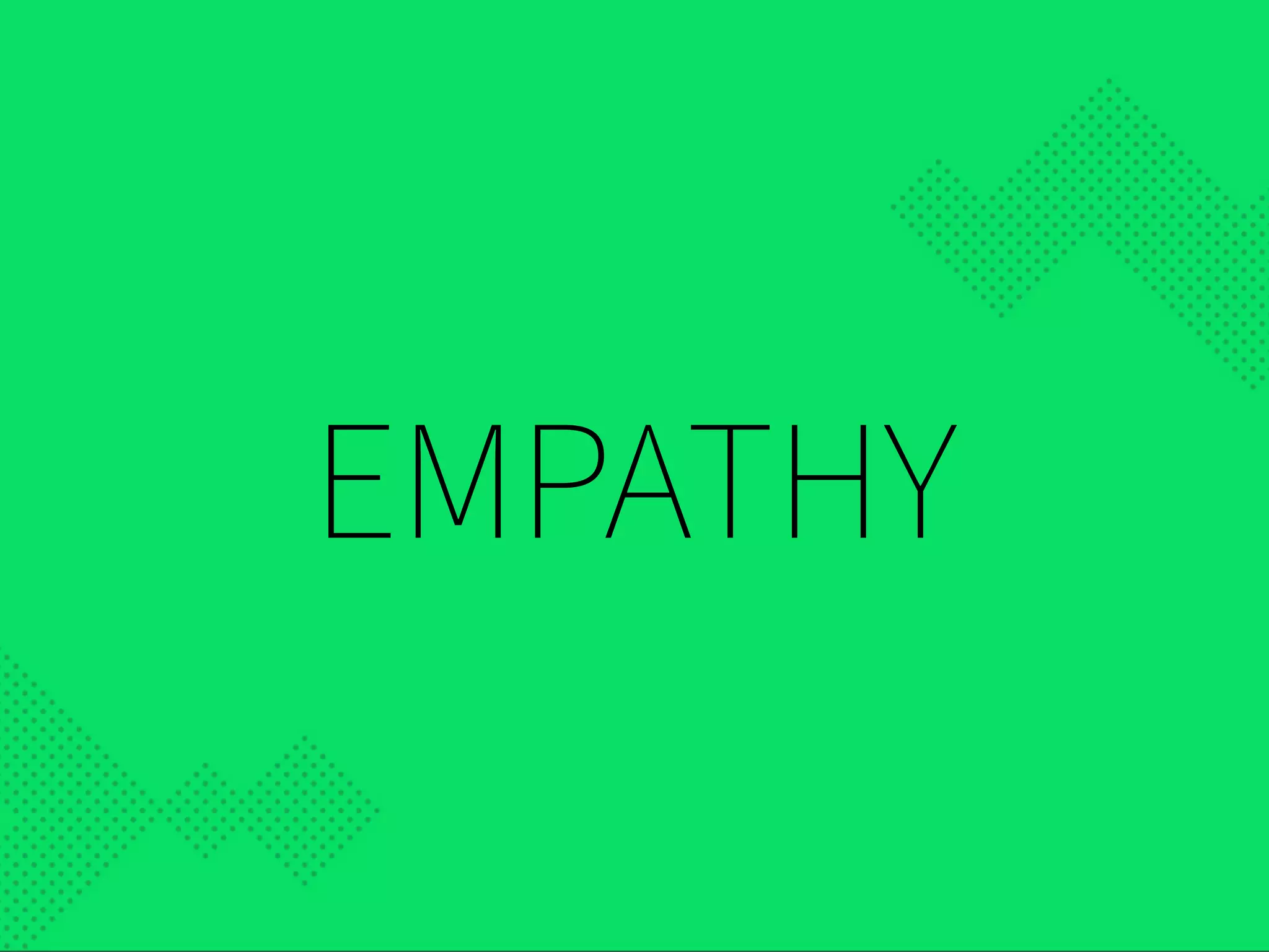 EMPATHY
 