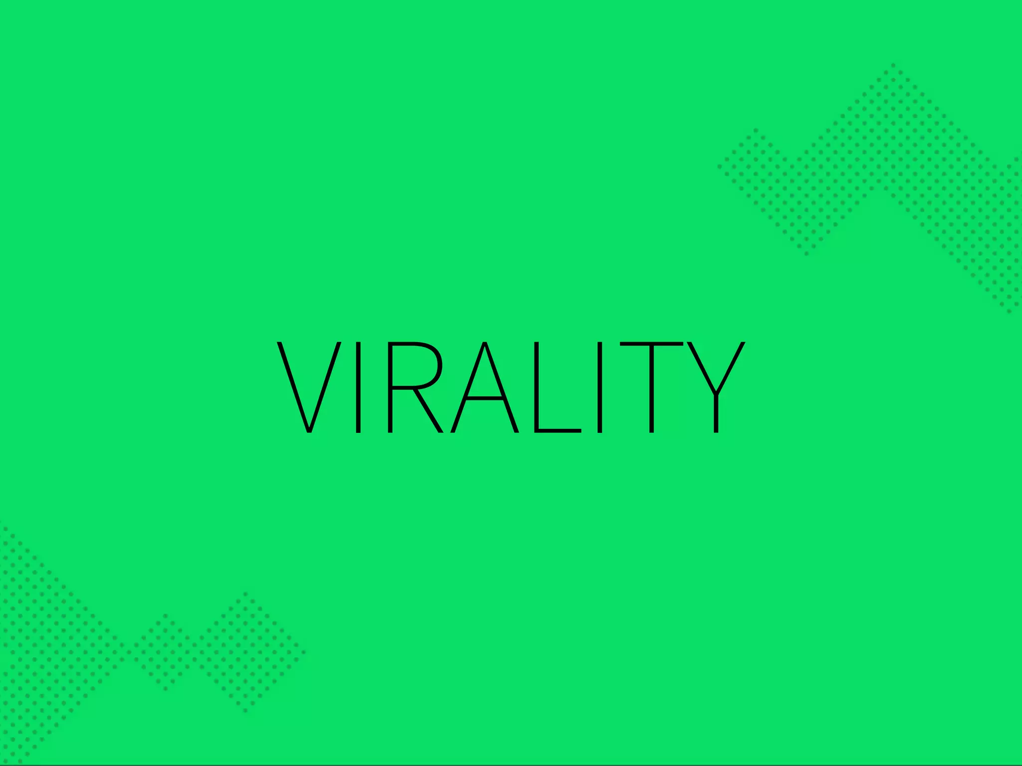 VIRALITY
 