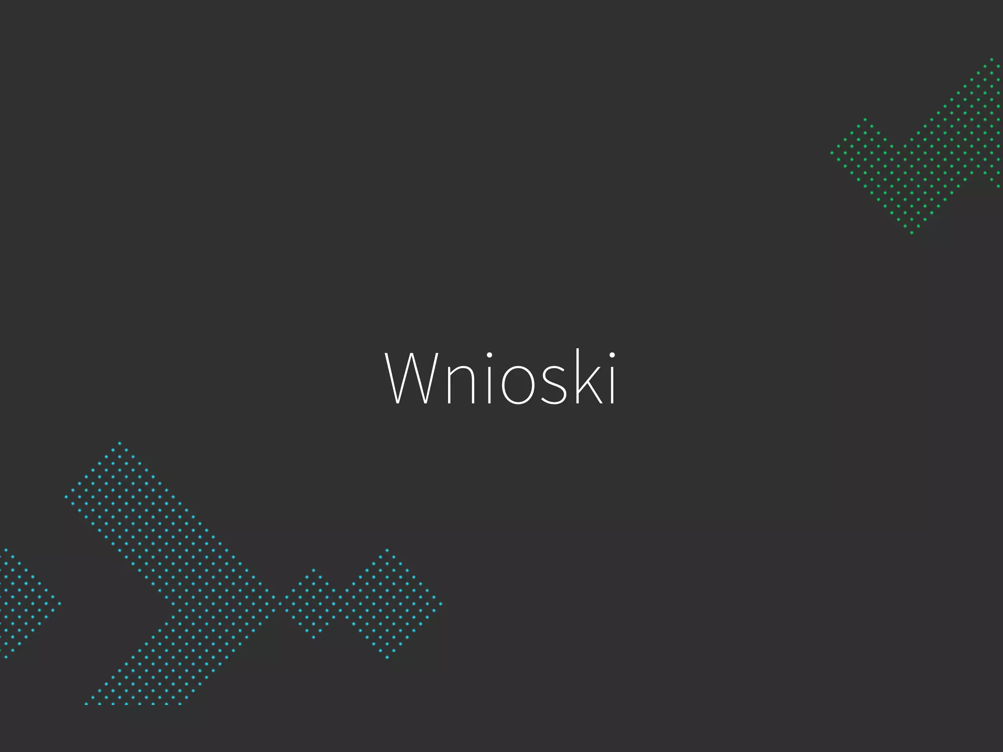 Wnioski
 