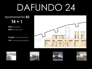 Clique na planta e  imagens para  ampliar Apartamento  B2 T4 + 1 285m 2  de área bruta 230m 2   de área útil 3 lugares   de estacionamento 15m 2   de área de arrecadação DAFUNDO 24 Voltar aos apartamentos 
