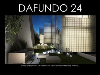 Neste apartamento um jardim com carácter marcadamente intimista. DAFUNDO 24 Clique para voltar 
