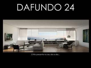 O Rio presente no seu dia a dia... DAFUNDO 24 Clique para  avançar. 