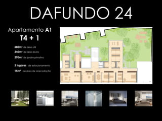 Clique na planta e  imagens para  ampliar Apartamento  A1 T4 + 1 340m 2  de área bruta 280m 2   de área útil 390m 2   de jardim privativo 3 lugares   de estacionamento 15m 2   de área de arrecadação DAFUNDO 24 Voltar aos apartamentos 