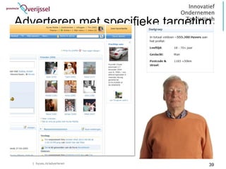 Adverteren met specifieke targeting




   | hyves.nl/adverteren
                                  39
 
