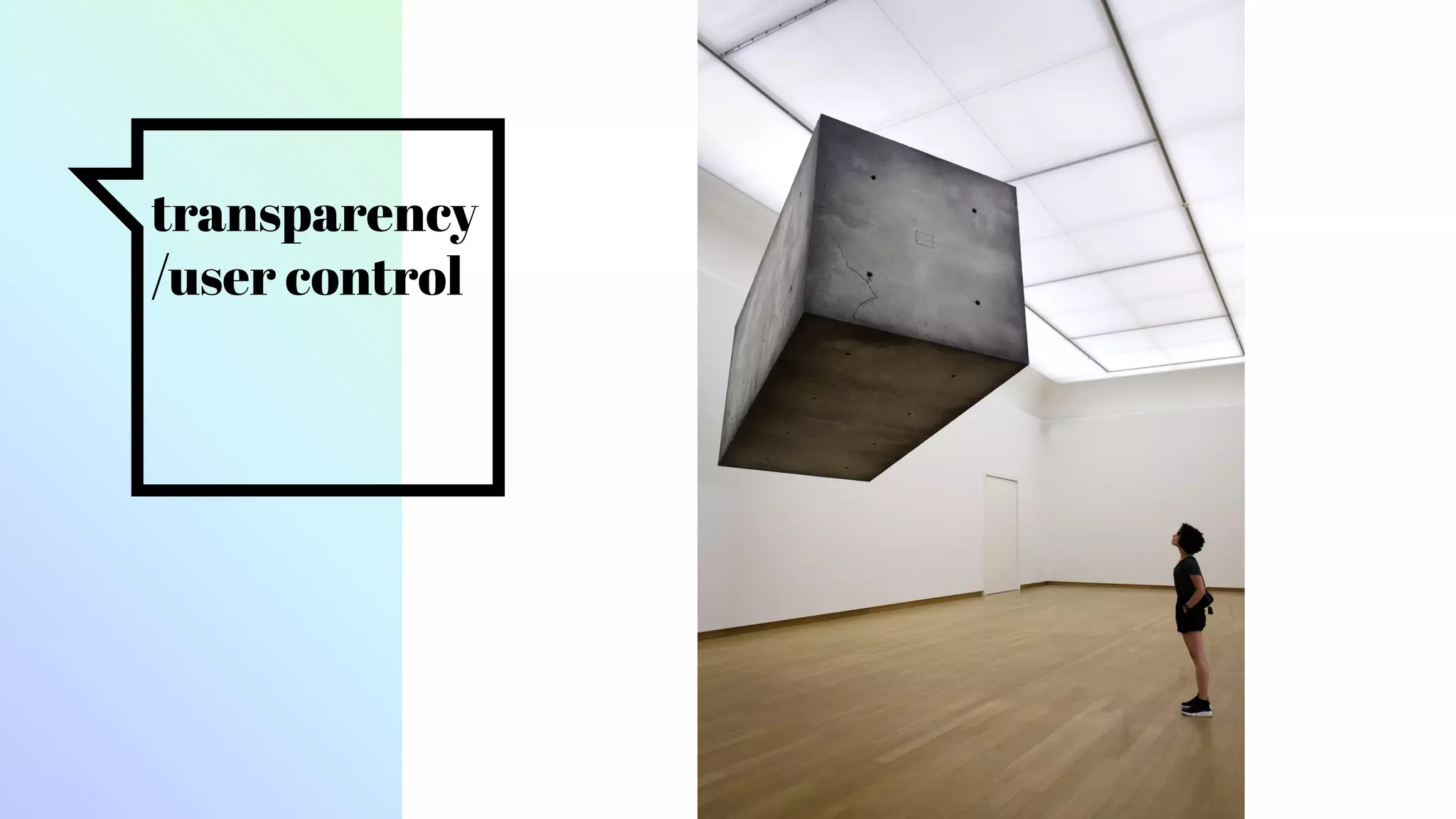 transparency
/user control
 