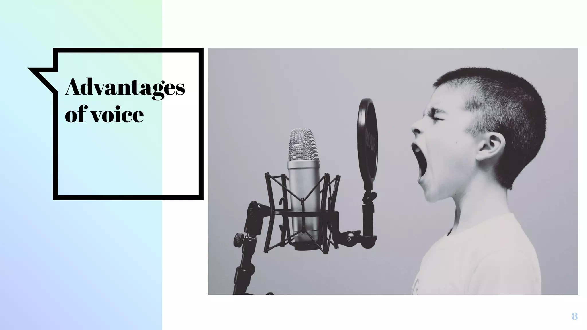 Advantages
of voice
8
 