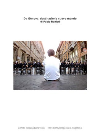 Estratto dal Blog Barravento - http://barraventopensiero.blogspot.it/
Da Genova, destinazione nuovo mondo
di Paolo Ranieri
 