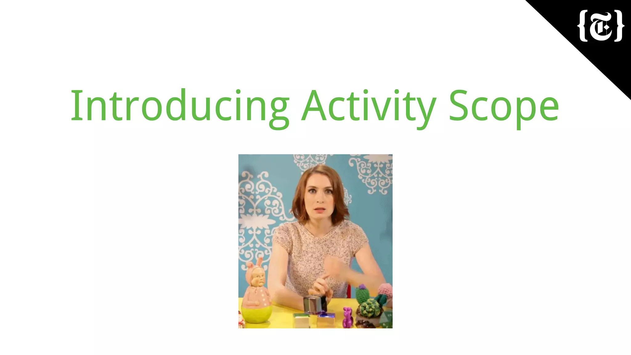 Introducing Activity Scope
 