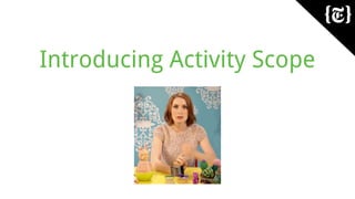 Introducing Activity Scope
 