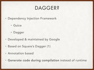 Dependency Injection with Dagger 2 presentation | PDF