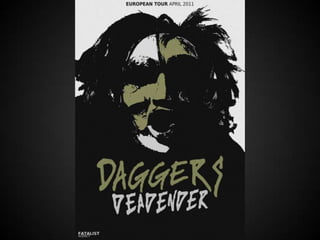 DAGGERS // DEADENDER Tour April 2011