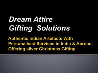 Dream Attire
Gifting Solutions

 