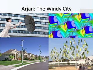 Arjan: The Windy City
 