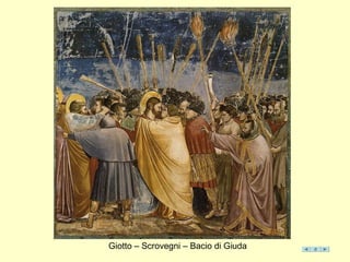Giotto – Scrovegni – Bacio di Giuda
 