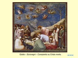 Giotto – Scrovegni – Compianto su Cristo morto
 