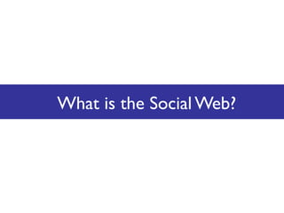 What is the Social Web?

 