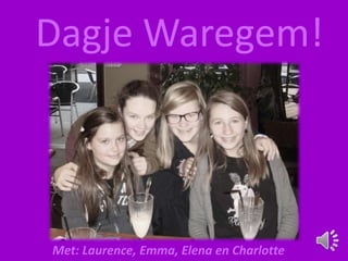 Dagje Waregem!



Met: Laurence, Emma, Elena en Charlotte
 