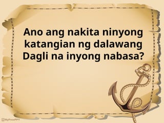 Ano ang nakita ninyong
katangian ng dalawang
Dagli na inyong nabasa?
 