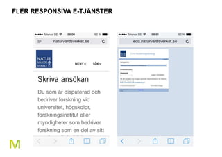 14 
FLER RESPONSIVA E-TJÄNSTER 
 