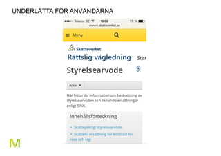 35 
UNDERLÄTTA FÖR ANVÄNDARNA 
 