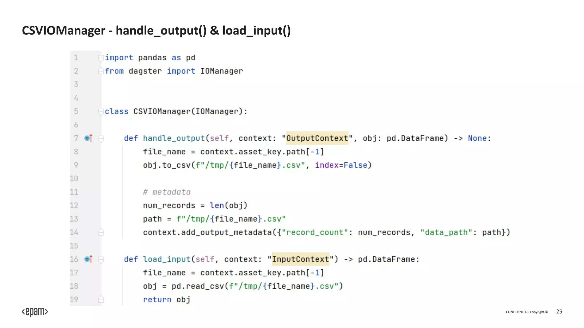 CONFIDENTIAL. Copyright © 25
CSVIOManager - handle_output() & load_input()
 