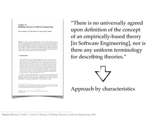 “There is no universally agreed
upon deﬁnition of the concept
of an empirically-based theory
[in Software Engineering], no...
